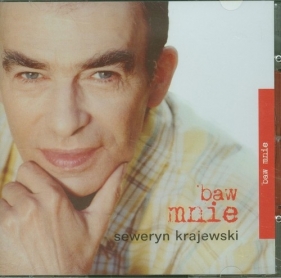 Baw mnie - Seweryn Krajewski