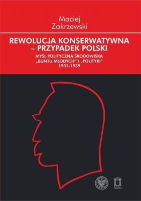 Rewolucja konserwatywna- przypadek polski - Maciej Zakrzewski