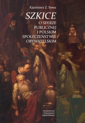 Szkice o sferze publicznej i polskim społeczeństwie obywatelskim
