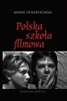 Polska szkoła filmowa Marek Hendrykowski