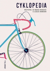 Cyklopedia. Wszystko, co musisz wiedzieć o jeździe rowerem - Tell Johan