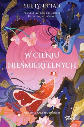 W cieniu nieśmiertelnych - Sue Lynn Tan