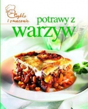 Potrawy z warzyw. Szybko i smacznie - Opracowanie zbiorowe