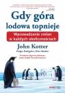 Gdy góra lodowa topnieje John Kotter, Holger Rathgeber, Peter Mueller, Spe