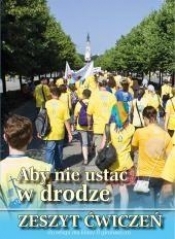 Aby nie ustać w drodze 2 Religia Zeszyt ćwiczeń - <br />