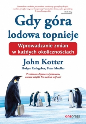 Gdy góra lodowa topnieje - John Kotter, Holger Rathgeber, Peter Mueller, Spencer Johnson