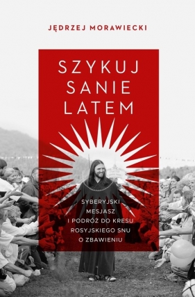 Szykuj sanie latem. - Jędrzej Morawiecki