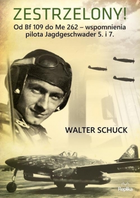 Zestrzelony! - Walter Schuck