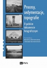 Procesy sedymentacje topografieO polskim dokumencie fotograficznym Michałowska Marianna, Szymanowicz Maciej