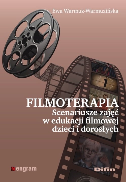 Filmoterapia scenariusze zajęć w edukacji filmowej dzieci i dorosłych