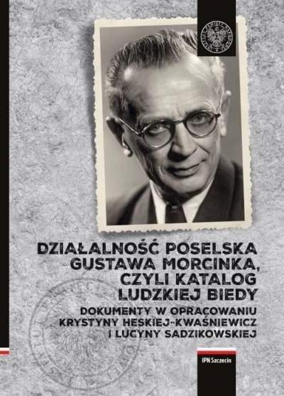 Działalność poselska Gustawa Morcinka czyli katalog ludzkiej biedy