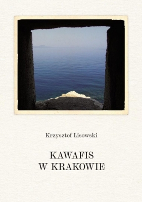 Kawafis w Krakowie - Krzysztof Lisowski