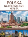 Polska: Najpiękniejsze miasta