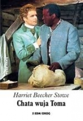 Chata wuja Toma - Harriet Beecher Stowe