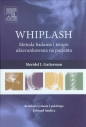 WHIPLASH Metoda badania i terapii ukierunkowana na pacjenta - Meridel I. Gatterman