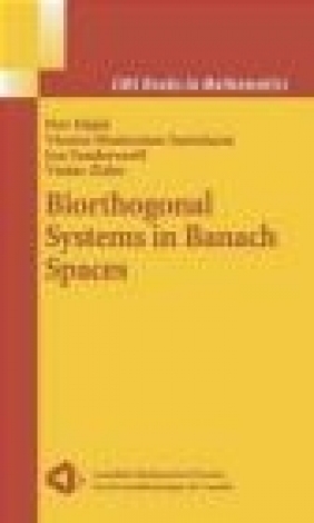 Biorthogonal Systems in Banach Spaces Petr Hajek, Vaclav Zizler, Vicente Montesinos Santalucia