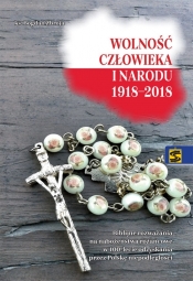 Wolność człowieka i narodu 1918-2018 - Bogdan Zbroja