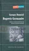 Bogowie Germanów Szkice o kształtowaniu się religii skandynawskiej Dumezil Georges