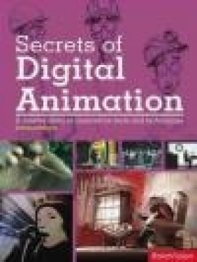 Secrets of Digital Animation Steven Withrow, Stephen Withrow