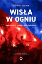 Wisła w ogniu - Szymon Jadczak