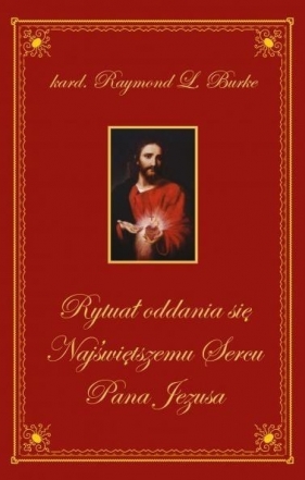 Rytuał oddania się Najświętszemu Sercu Pana Jezusa - Raymond Leo Burke
