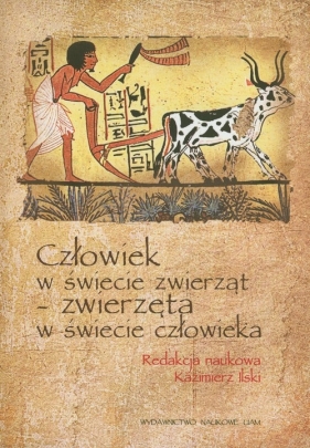 Człowiek w świecie zwierząt - zwierzęta w świecie człowieka - <br />