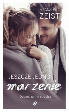 Jeszcze jedno marzenie - Magdalena Zeist