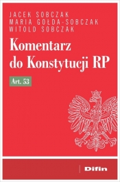 Komentarz do Konstytucji RP art. 53 - Jacek Sobczak, Witold Sobczak, Maria Gołda-Sobczak