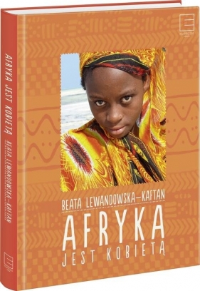 Afryka jest kobietą - Lewandowska-Kaftan Beata
