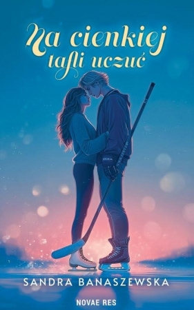 Na cienkiej tafli uczuć - Sandra Banaszewska