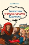 Jak przetrwać w przestępczym Krakowie Karol Ossowski