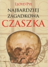 Najbardziej zagadkowa czaszka Zdumiewająca historia jednej z Pye Lloyd