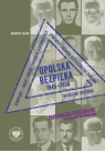 Opolska bezpieka 1945-1956 Struktury – kadry i obsada stanowisk Ksawery Jasiak