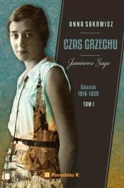 Jaśminowa saga. Tom 1. Czas grzechu - Anna Sakowicz