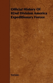 Official History of 82nd Division America Expeditionary Forces