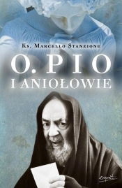 Ojciec Pio i Aniołowie wyd.2 - Marcello Stanzione