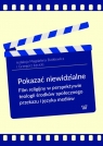 Pokazać niewidzialne Film religijny w perspektywie teologii środków