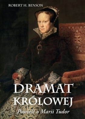Dramat królowej - Robert Hugh Benson