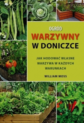 Ogród warzywny w doniczce - William Moss