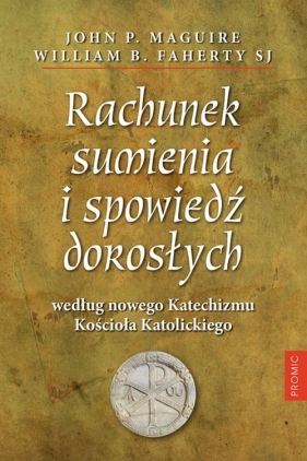 Rachunek sumienia i spowiedź dorosłych - William B. Faherty, John P. Maguire