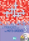 Francais par les Mots Croises 3 + CD ROM