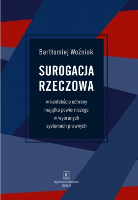 Surogacja rzeczowa w kontekście ochrony majątku powierniczego w wybranych systemach prawnych - Bartłomiej Woźniak