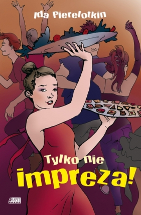 Tylko nie impreza! - Pierelotkin Ida