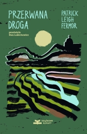 Przerwana droga - Patrick Leigh Fermor