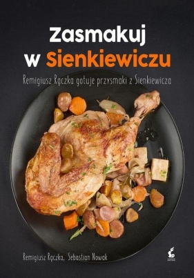 Zasmakuj w Sienkiewiczu - Remigiusz Rączka, Sebastian Nowak