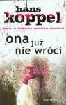 Ona już nie wróci Hans Koppel