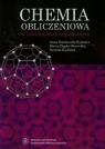 Chemia obliczeniowa w laboratorium organicznym  Kaczmarek-Kędziera Anna, Ziegler-Borowska Marta, Kędziera Dariusz