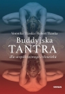 Buddyjska tantra dla współczesnego człowieka Veronika Tkanka; Robert Tkanka