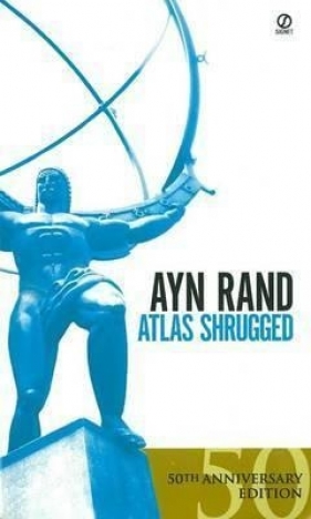 Atlas Shrugged - Ayn Rand