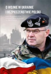O wojnie w Ukrainie i bezpieczeństwie Polski - Praca zbiorowa